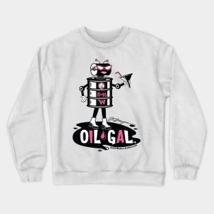 OIL GAL Crewneck Sweatshirt